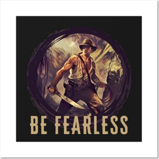 Be Fearless - Indy Posters and Art